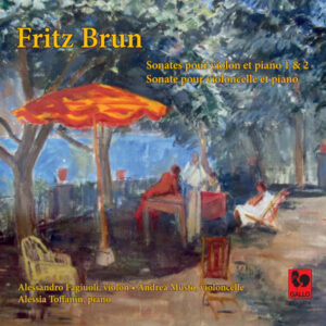 Brun: Violin Sonata No. 1 in D Minor – Violin Sonata No. 2 in D Major – Cello Sonata in F Minor – Alessandro Fagiuoli – Alessia Toffanin – Andrea Musto