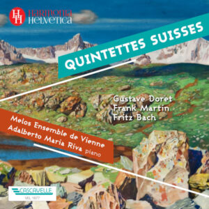 Doret – Martin – Bach: Quintettes Suisses – Adalberto Maria Riva – Melos Ensemble Wien