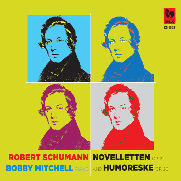Schumann: 8 Novelletten, Op. 21 - Humoreske, Op. 20 - Bobby Mitchell, Piano - CD - Streaming - Mp3 - HD