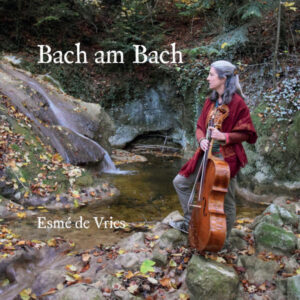 Bach am Bach: Cello Suite No. 2, in D Minor BWV 1008 – Cello Suite No. 3 in C Major, BWV 1009 – Gabrielli: Ricercare – Vitali: Passa Galli – Dall’Abaco: Capriccio primo – Esmé de Vries, violoncelle