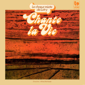 Chante la Vie – Chœur mixte de Lutry, Alfred Bertholet