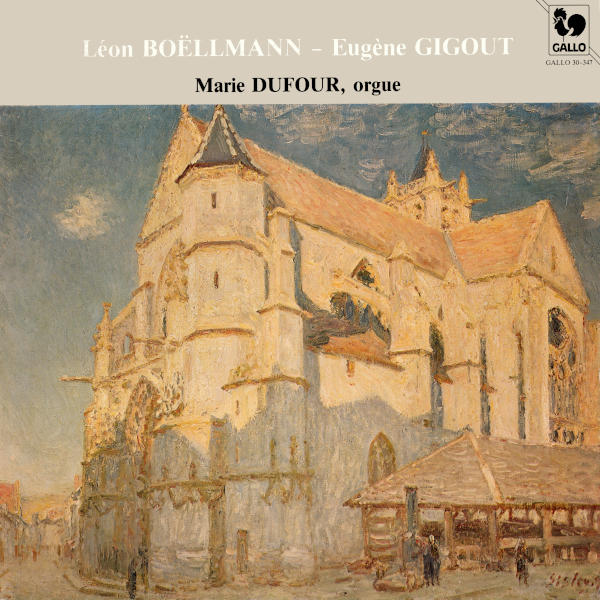 Boëllmann: Heures mystiques, Op. 29 - Gigout: 10 Pièces pour orgue: No. 8 Scherzo - 6 Pièces diverses en deux suites - Marie Dufour, orgue