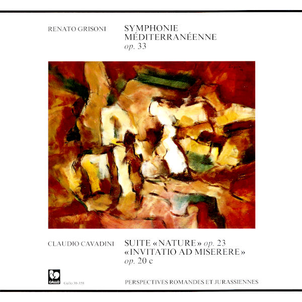 Renato Grisoni: Symphonie Méditerranéenne, Op. 33 - Claudio Cavadini: Suite Nature, Op. 23 - Orchestre de la Radiotélévision Suisse Italienne.