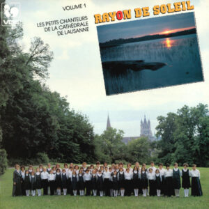 Rayon de soleil – Les Petits Chanteurs de la Cathédrale de Lausanne – Gabrielle Mudry