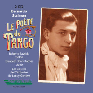 Bernardo Stalman: Le Poète du Tango – Roberto Sawicki, Violin – Elisabeth Dönni Kocher, Piano