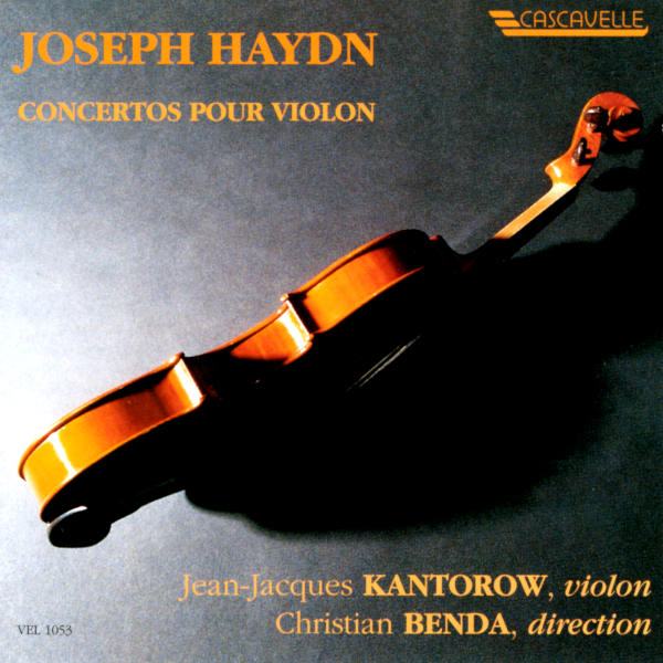 Franz Joseph Haydn: The Complete Violin Concertos - Jean-Jacques Kantorow - Stuttgart Chamber Orchestra, Christian Benda, direction.
