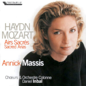 Mozart – Haydn: Airs Sacrés – Sacred Arias (Live) – Annick Massis – Chœurs & Orchestre Colonne, Daniel Inbal
