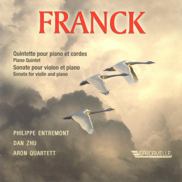 César Franck: Piano Quintet in F Minor, FWV 7 - Violin Sonata in A Major, FWV 8 - Philippe Entremont - Dan Zhu - Aron Quartett
