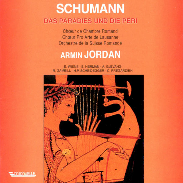 Schumann: Das Paradies und die Peri, Op. 50 - Chœur de Chambre Romand - Chœur Pro Arte de Lausanne - Orchestre de la Suisse Romande.