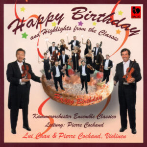 Heidrich: Happy Birthday Variations and Highlights from the Classic – Lui Chan, Pierre Cochand, Kammerorchester Ensemble Classico