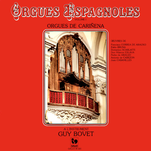 Orgues Espagnoles, Vol. 1 - Pedro de ARAUJO - Antonio de CABEZÓN - Francisco CORREA DE ARAUXO - Pablo BRUNA - CABANILLES - Guy Bovet, orgue