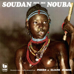 Soudan, pays des Nouba – Pierre et Éliane Dubois