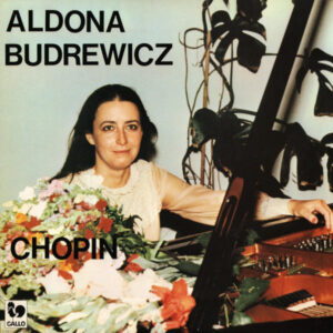 Chopin: Nocturne, Op. 27 – Scherzo, Op. 31 – Mazurka, Op. 33 – Ballade, Op. 23 – Polonaise, Op. 53 – Aldona Budrewicz, Piano