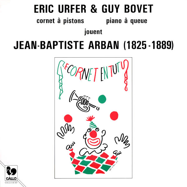 Jean-Baptiste Arban: Works for Cornet and Piano: Variations on Bellini's Norma - Fantaisie Brillante... - Eric Urfer, Guy Bovet