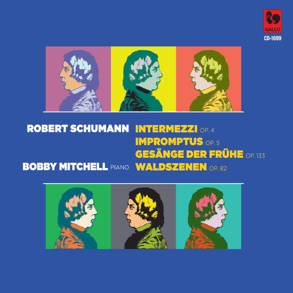 Robert Schumann: Intermezzi, Op. 4 - Impromptus, Op. 5 - Gesänge der Frühe, Op. 133 - Waldszenen, Op. 82 - Bobby Mitchell, piano.