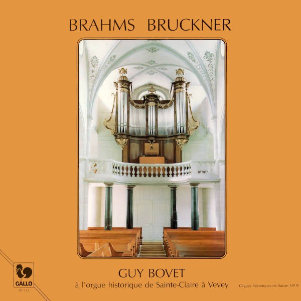 Brahms: Choral Preludes, Op. 122 - Bruckner: Perger Praeludium - Guy Bovet at the historic Sainte-Claire Organ in Vevey.