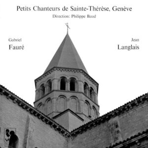Fauré: Messe Basse – Franck: Panis Angelicus, Op. 12 – Langlais: Missa in simplicitate, Op. 75 – Les Petits Chanteurs de Sainte-Thérèse de Genève, Philippe Baud