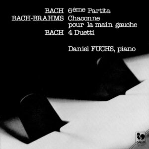 Bach Partita No. 6 in E Minor, BWV 830 – 4 Duettos, BWV 802-805 – Brahms: 5 Studies for Piano, Anh, 1a/1: Chaconne – Daniel Fuchs, Klavier