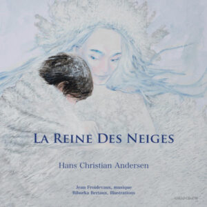 Hans Christian Andersen: La Reine des Neiges – Musique de Jean Froidevaux