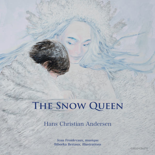 Hans Christian Andersen / Jean Froidevaux: The Snow Queen - Nicky Baker, Narrator - Sarah Velasco - Joachim Forlani - Guillaume Geny
