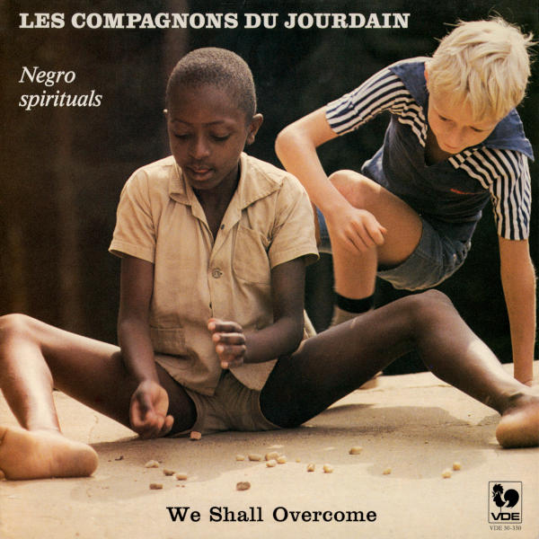 We Shall Overcome - Amazing Grace - Negro Spirituals - Les Compagnons du Jourdain, Olivier Nusslé & Jerome van Jones, direction