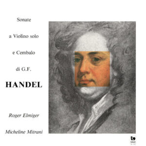 Handel: Andante in A Minor, HWV 412 – Violin Sonatas – Roger Elmiger – Micheline Mitrani