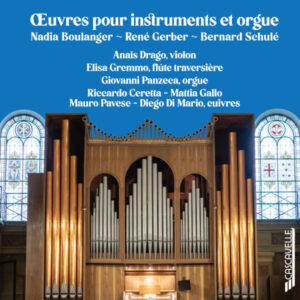 Nadia Boulanger – René Gerber – Bernard Schulé: Œuvres pour instruments et orgue