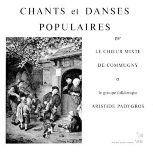 Chants et Danses Populaires (Live) – Aristide Padygros, Chœur Mixte de Commugny, Claude Maréchaux