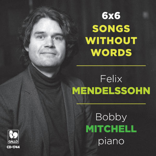 Felix Mendelssohn: Songs without Words - Bobby Mitchell, piano.