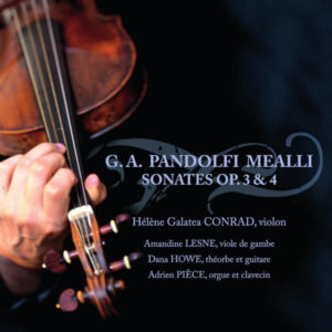 Pandolfi Mealli: Violin Sonatas, Op. 3 & Op. 4 – Hélène Galatea Conrad