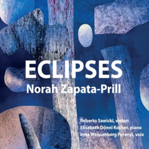 Éclipses: 57 poèmes de Norah Zapata-Prill – Irma Weissenberg Perenyi (2 CDs)