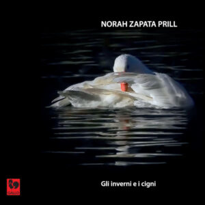Norah Zapata Prill : Gli inverni e i cigni (italienische Version)